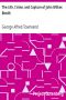 [Gutenberg 6628] • The Life, Crime, and Capture of John Wilkes Booth